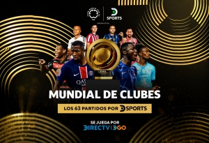 Mundial de Clubes: los 63 partidos en TV, streaming y radio, la cobertura multiplataforma de DIRECTV